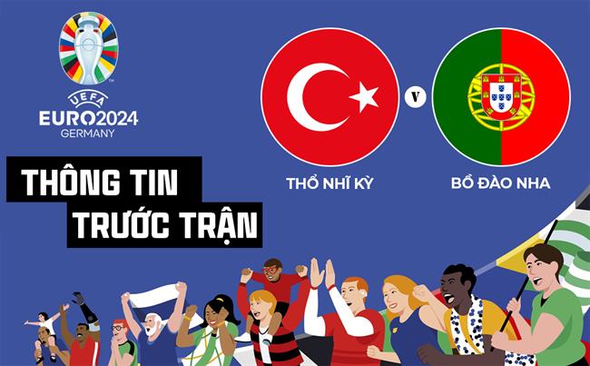 Thong tin truoc tran Tho Nhi Ky vs Bo dao Nha (Bang F Euro 2024)