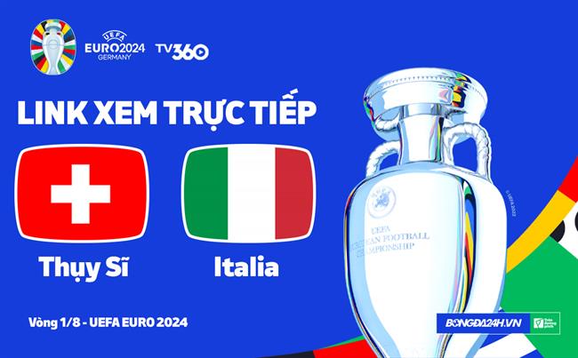 Thuy Si vs Italia truc tiep VTV2 link xem VCK Euro 2024